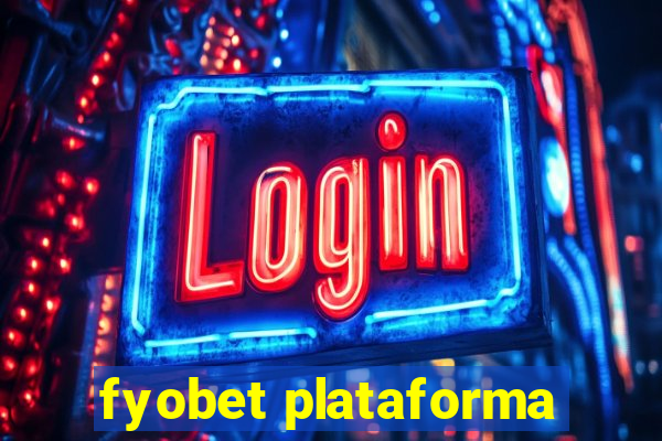 fyobet plataforma